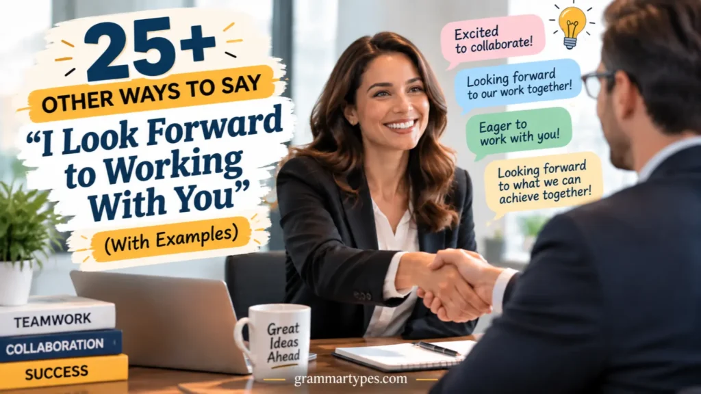 25+ Other Ways to Say “I Look Forward to Working With You” (With Examples)