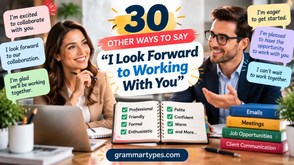 30 other ways to say I look forward to working with you with professional alternatives