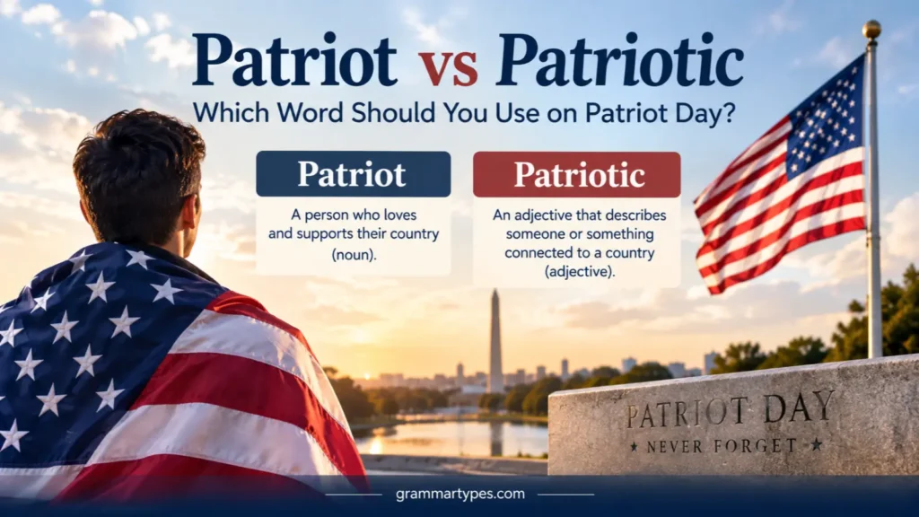 Patriot vs Patriotic Which Word Is Right for Patriot Day