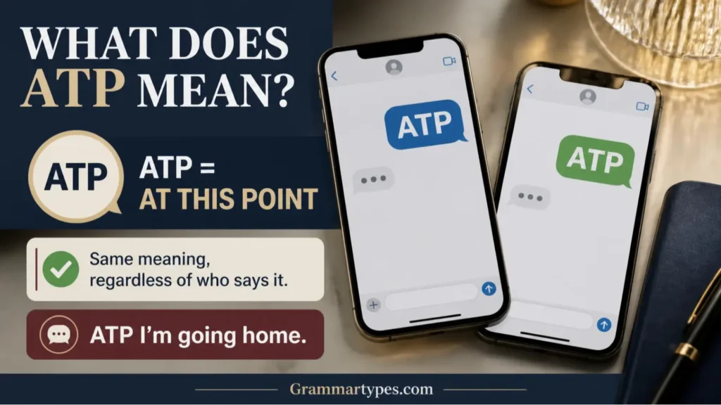 What does ATP mean from a girl or a guy in texting