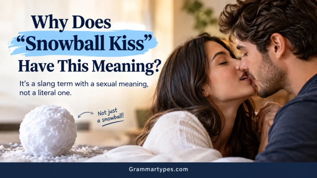 Why does snowball kiss have this meaning? Explaining the slang meaning of snowball kiss.